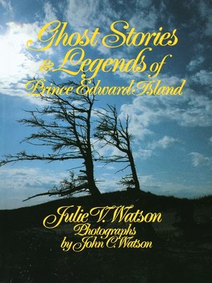 cover image of Ghost Stories and Legends of Prince Edward Island